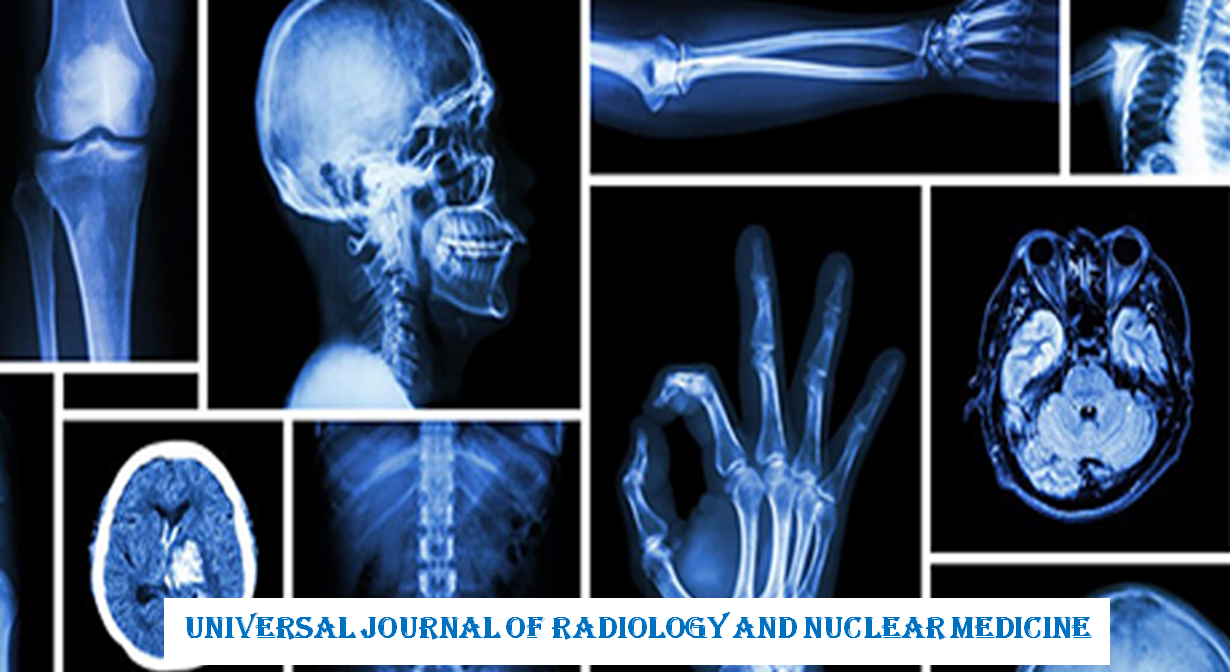 Universal Journal of Radiology and Nuclear Medicine